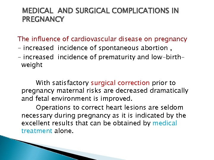 MEDICAL AND SURGICAL COMPLICATIONS IN PREGNANCY The influence of cardiovascular disease on pregnancy -