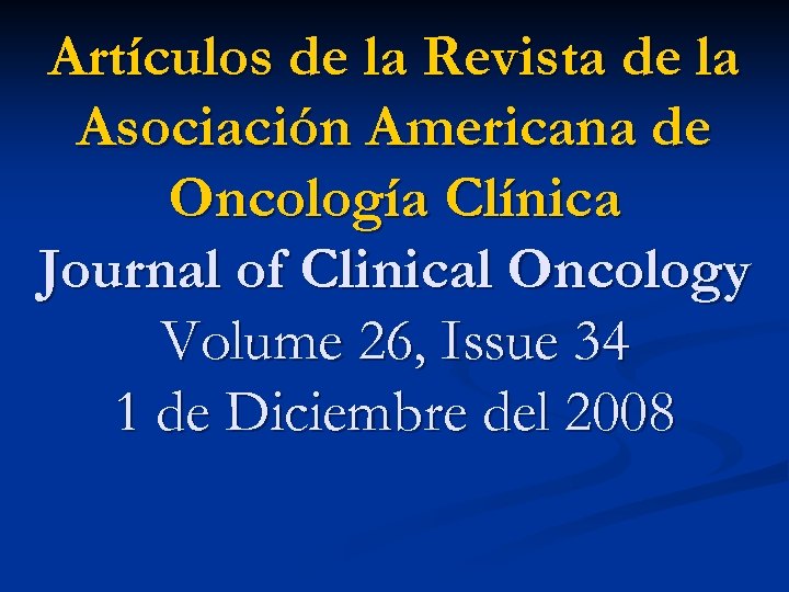 Artículos de la Revista de la Asociación Americana de Oncología Clínica Journal of Clinical