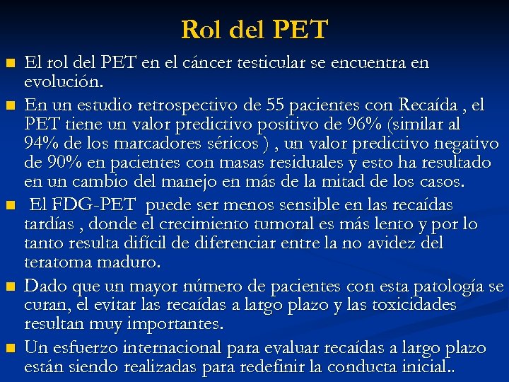 Rol del PET n n n El rol del PET en el cáncer testicular