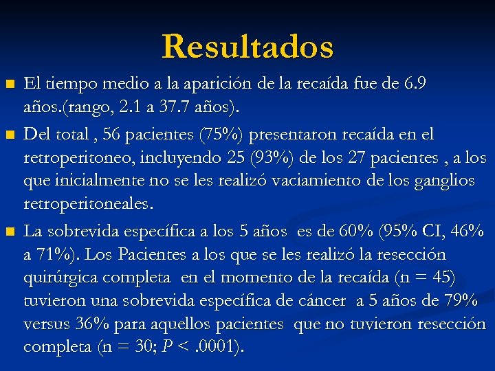 Resultados n n n El tiempo medio a la aparición de la recaída fue