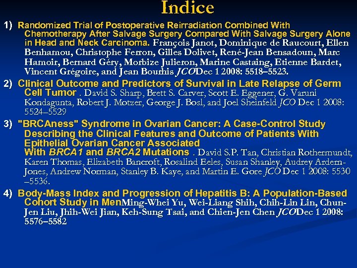 Indice 1) Randomized Trial of Postoperative Reirradiation Combined With Chemotherapy After Salvage Surgery Compared