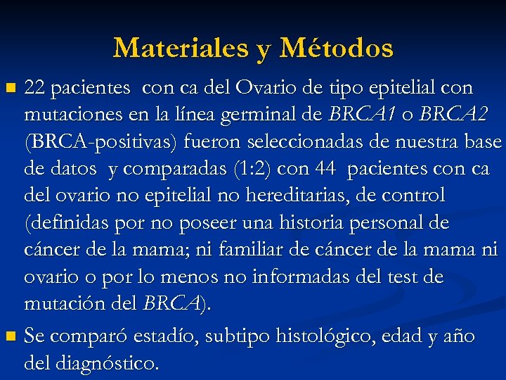 Materiales y Métodos 22 pacientes con ca del Ovario de tipo epitelial con mutaciones
