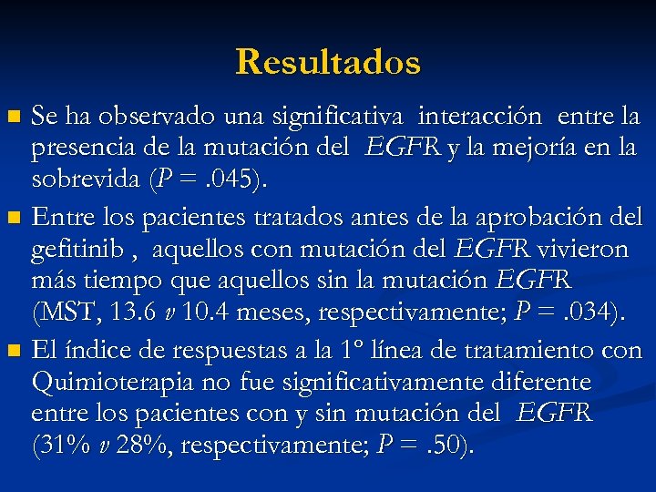 Resultados Se ha observado una significativa interacción entre la presencia de la mutación del