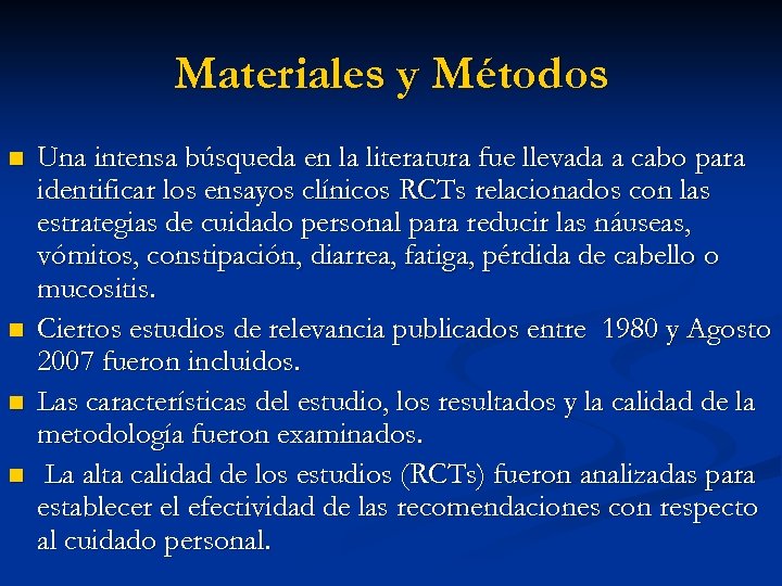Materiales y Métodos n n Una intensa búsqueda en la literatura fue llevada a