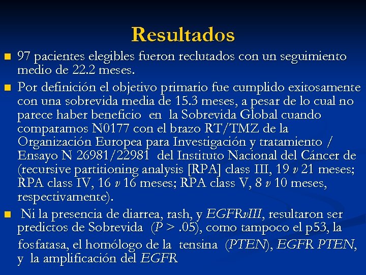 Resultados n n n 97 pacientes elegibles fueron reclutados con un seguimiento medio de