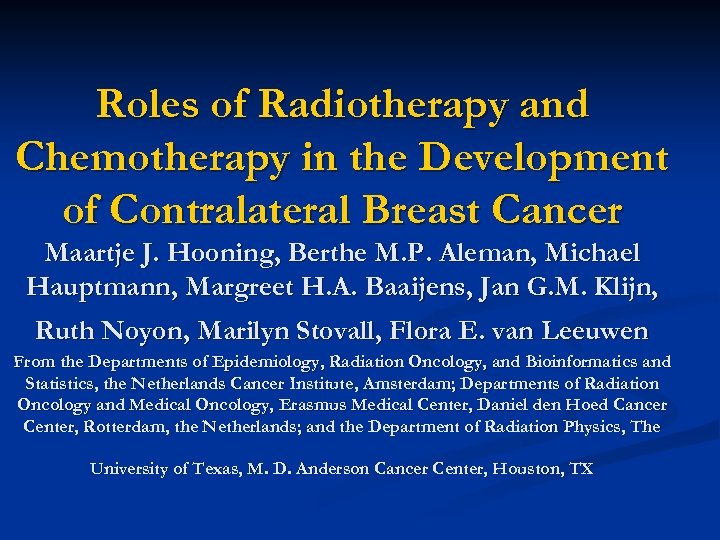 Roles of Radiotherapy and Chemotherapy in the Development of Contralateral Breast Cancer Maartje J.
