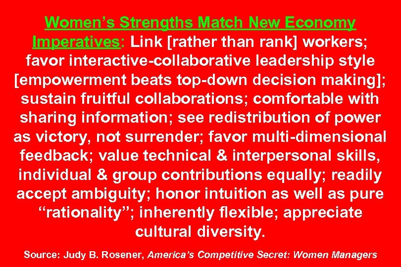 Women’s Strengths Match New Economy Imperatives: Link [rather than rank] workers; favor interactive-collaborative leadership