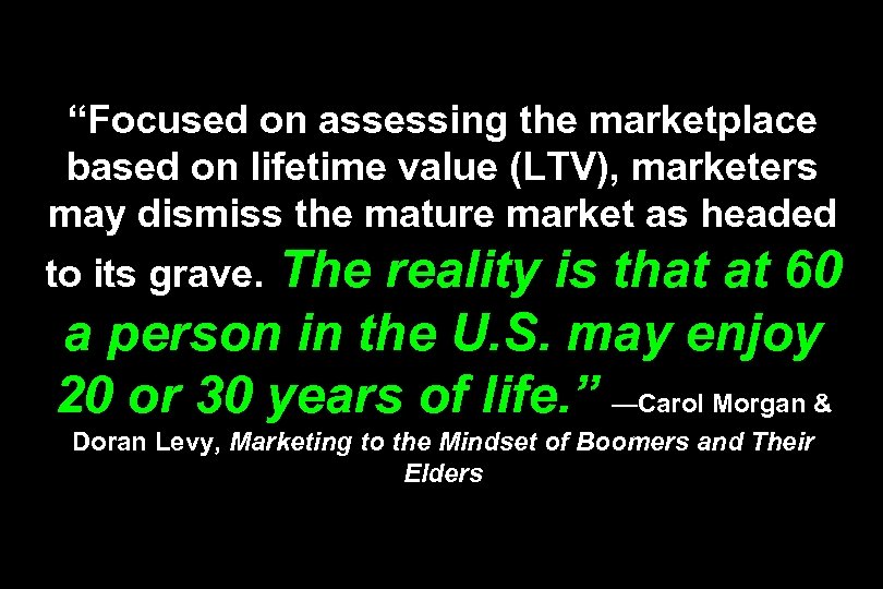 “Focused on assessing the marketplace based on lifetime value (LTV), marketers may dismiss the