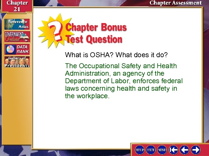 What is OSHA? What does it do? The Occupational Safety and Health Administration, an