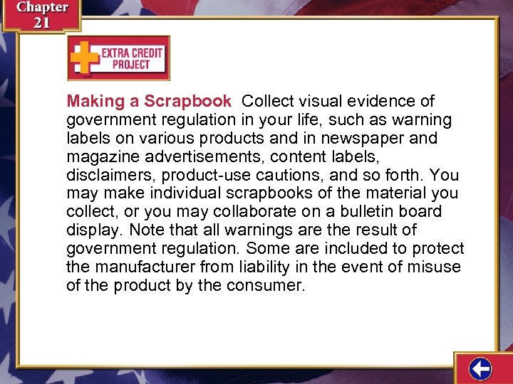 Making a Scrapbook Collect visual evidence of government regulation in your life, such as