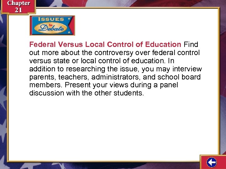 Federal Versus Local Control of Education Find out more about the controversy over federal