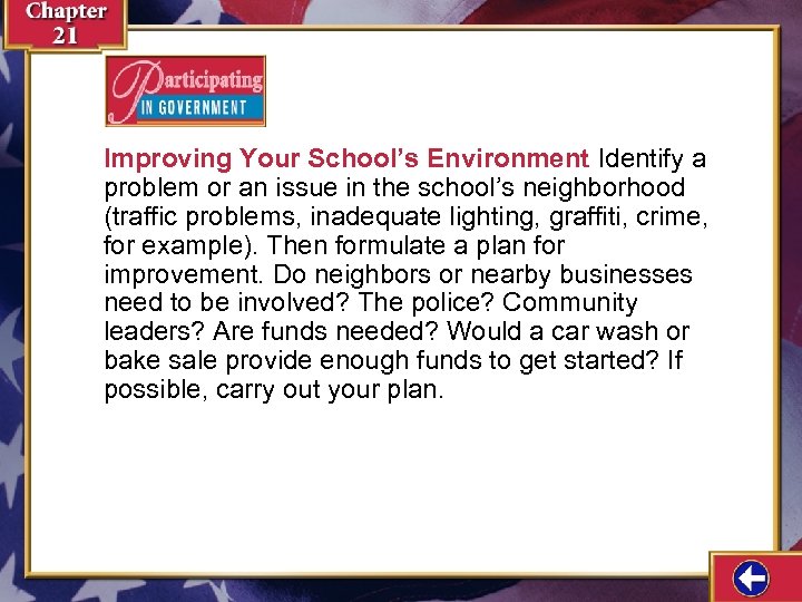 Improving Your School’s Environment Identify a problem or an issue in the school’s neighborhood