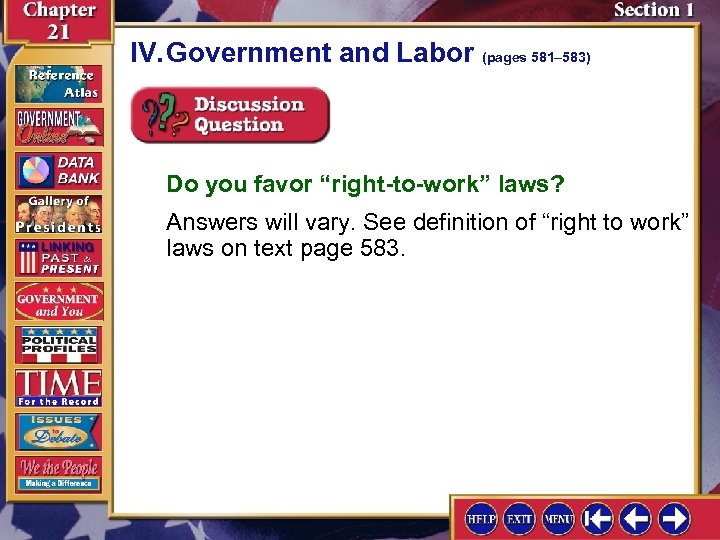 IV. Government and Labor (pages 581– 583) Do you favor “right-to-work” laws? Answers will