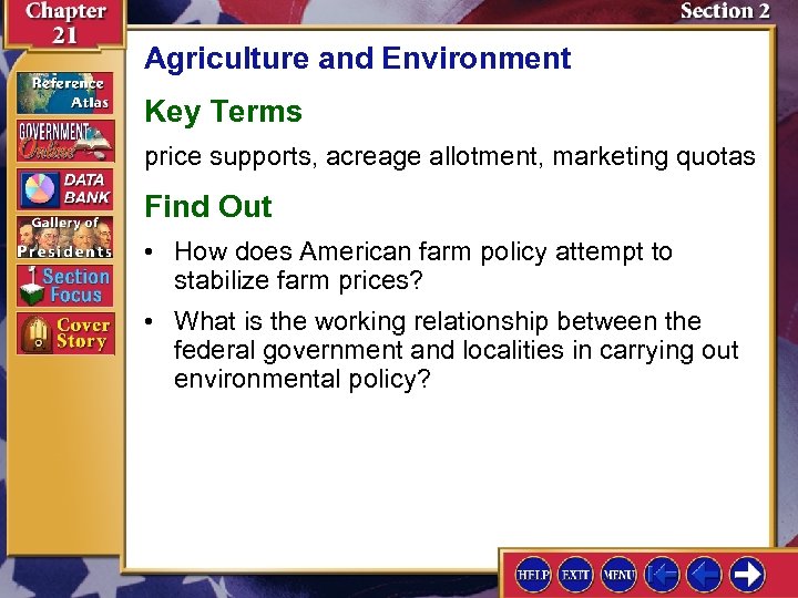 Agriculture and Environment Key Terms price supports, acreage allotment, marketing quotas Find Out •