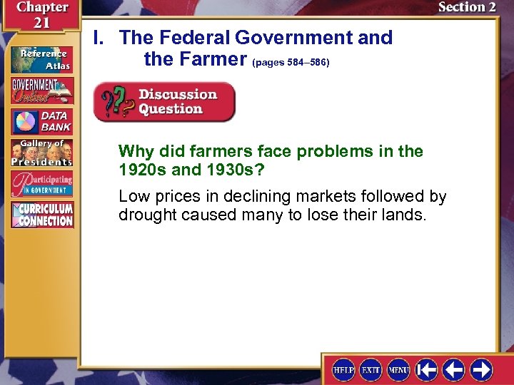 I. The Federal Government and the Farmer (pages 584– 586) Why did farmers face
