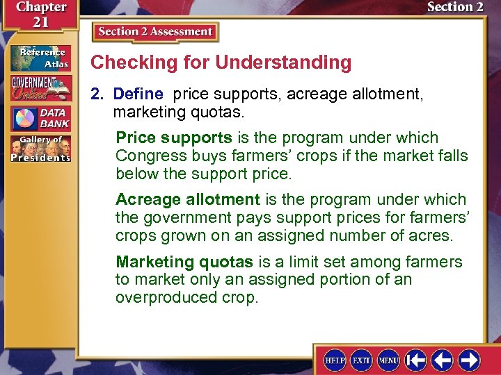 Checking for Understanding 2. Define price supports, acreage allotment, marketing quotas. Price supports is