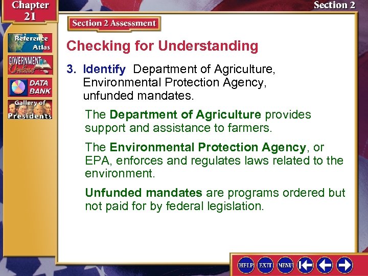 Checking for Understanding 3. Identify Department of Agriculture, Environmental Protection Agency, unfunded mandates. The