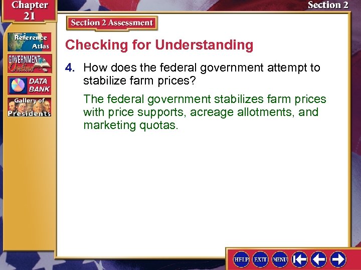 Checking for Understanding 4. How does the federal government attempt to stabilize farm prices?