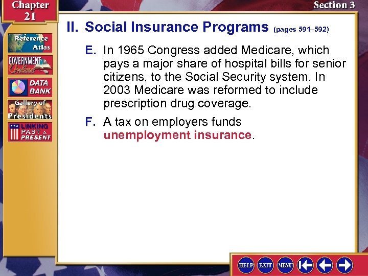 II. Social Insurance Programs (pages 591– 592) E. In 1965 Congress added Medicare, which