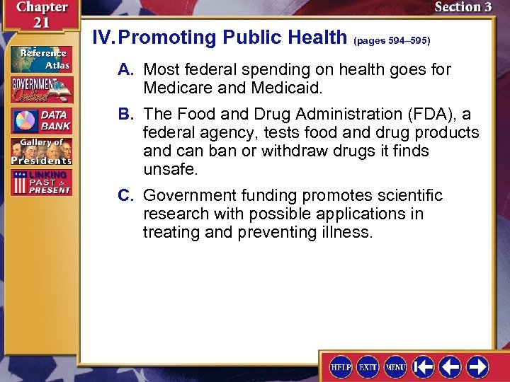 IV. Promoting Public Health (pages 594– 595) A. Most federal spending on health goes