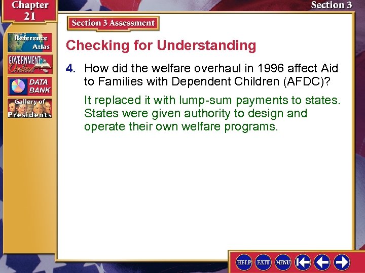 Checking for Understanding 4. How did the welfare overhaul in 1996 affect Aid to