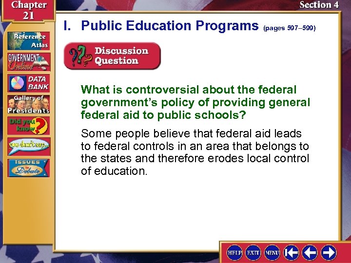 I. Public Education Programs (pages 597– 599) What is controversial about the federal government’s