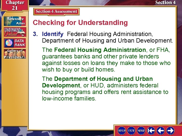 Checking for Understanding 3. Identify Federal Housing Administration, Department of Housing and Urban Development.