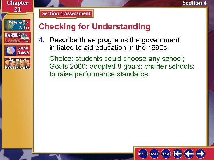 Checking for Understanding 4. Describe three programs the government initiated to aid education in