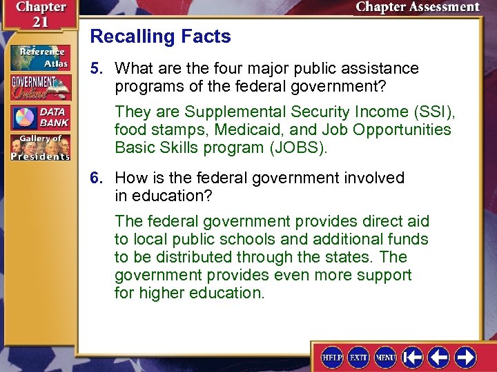 Recalling Facts 5. What are the four major public assistance programs of the federal