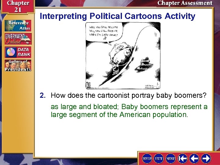 Interpreting Political Cartoons Activity 2. How does the cartoonist portray baby boomers? as large