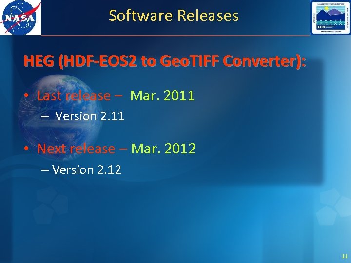 Software Releases HEG (HDF-EOS 2 to Geo. TIFF Converter): • Last release – Mar.
