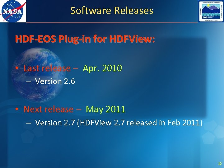 Software Releases HDF-EOS Plug-in for HDFView: • Last release – Apr. 2010 – Version