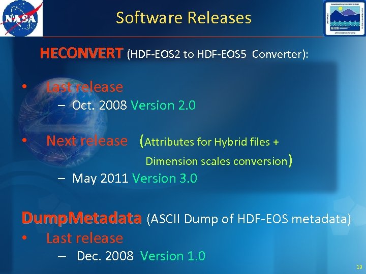 Software Releases HECONVERT (HDF-EOS 2 to HDF-EOS 5 • Converter): Last release – Oct.