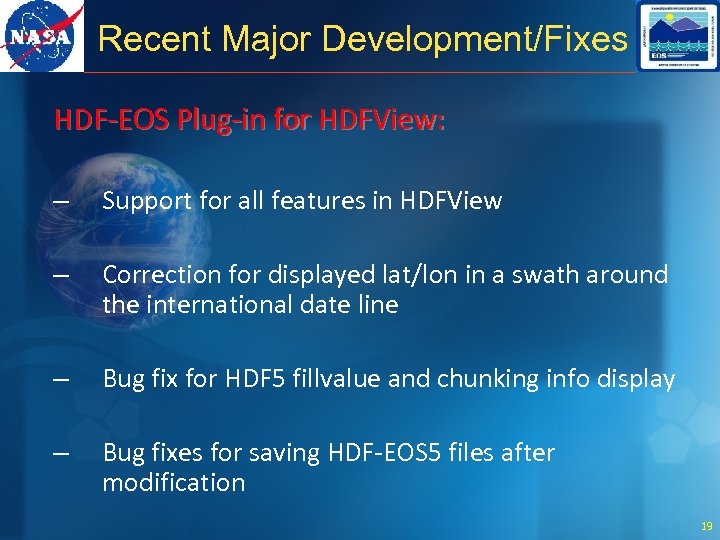 Recent Major Development/Fixes HDF-EOS Plug-in for HDFView: – Support for all features in HDFView