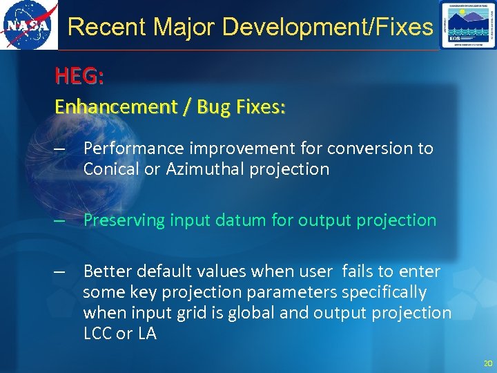 Recent Major Development/Fixes HEG: Enhancement / Bug Fixes: – Performance improvement for conversion to