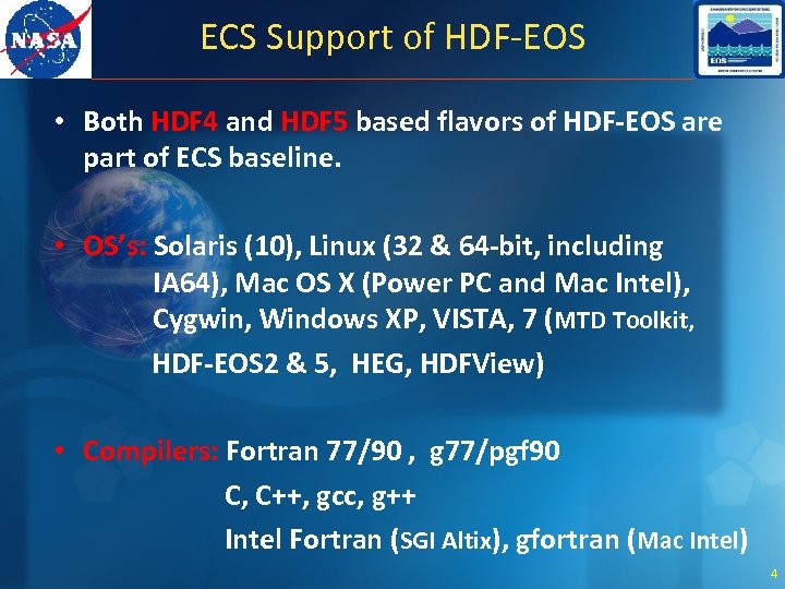 ECS Support of HDF-EOS • Both HDF 4 and HDF 5 based flavors of