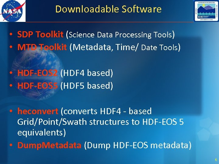 Downloadable Software • SDP Toolkit (Science Data Processing Tools) • MTD Toolkit (Metadata, Time/