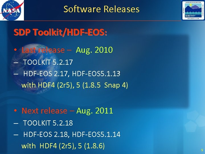Software Releases SDP Toolkit/HDF-EOS: • Last release – Aug. 2010 – TOOLKIT 5. 2.