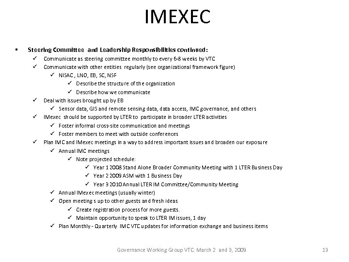 IMEXEC § Steering Committee and Leadership Responsibilities continued: ü ü ü Communicate as steering