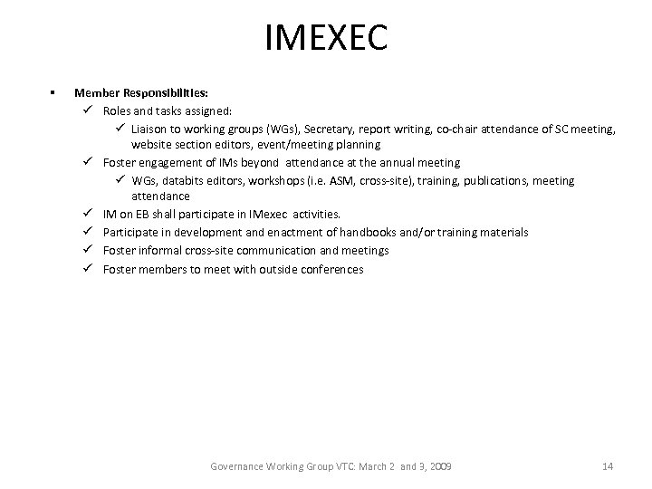 IMEXEC § Member Responsibilities: ü Roles and tasks assigned: ü Liaison to working groups