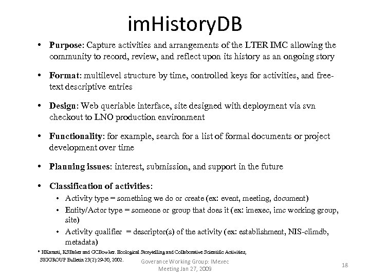 im. History. DB • Purpose: Capture activities and arrangements of the LTER IMC allowing