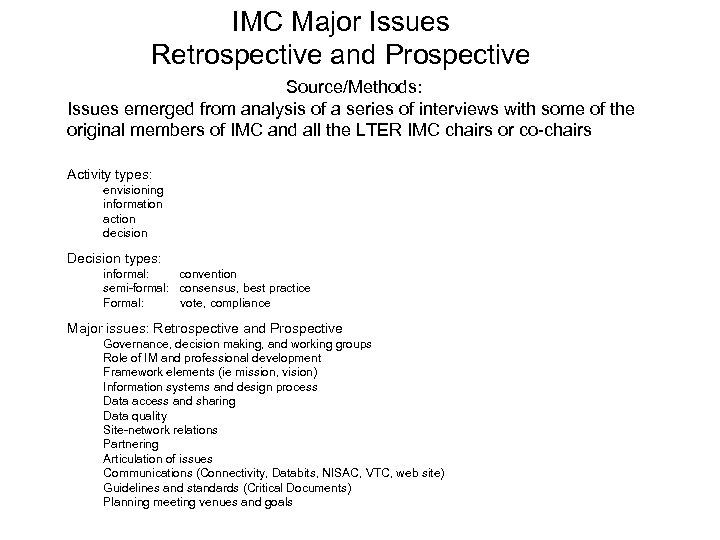 IMC Major Issues Retrospective and Prospective Source/Methods: Issues emerged from analysis of a series