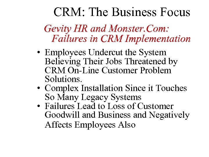 CRM: The Business Focus Gevity HR and Monster. Com: Failures in CRM Implementation •