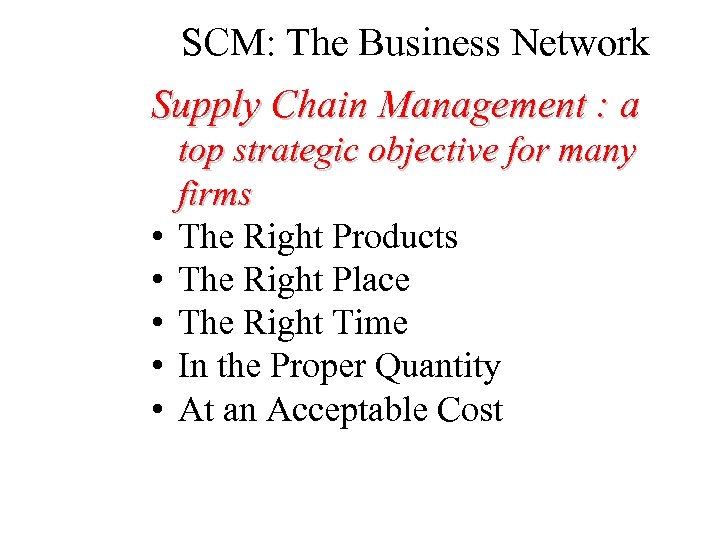 SCM: The Business Network Supply Chain Management : a • • • top strategic