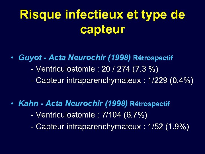 Risque infectieux et type de capteur • Guyot - Acta Neurochir (1998) Rétrospectif -