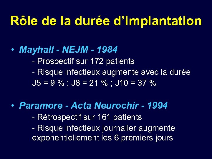 Rôle de la durée d’implantation • Mayhall - NEJM - 1984 - Prospectif sur