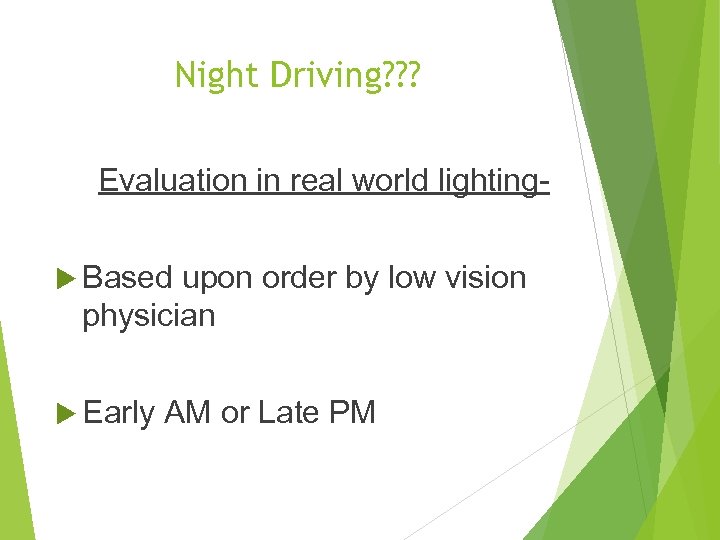 Night Driving? ? ? Evaluation in real world lighting Based upon order by low