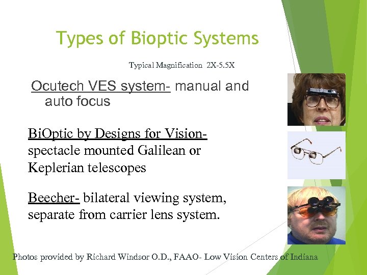 Types of Bioptic Systems Typical Magnification 2 X-5. 5 X Ocutech VES system- manual