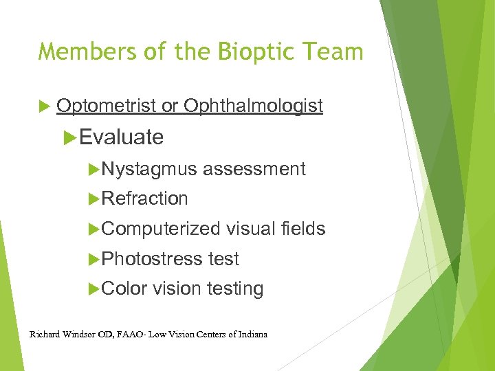 Members of the Bioptic Team Optometrist or Ophthalmologist Evaluate Nystagmus assessment Refraction Computerized Photostress