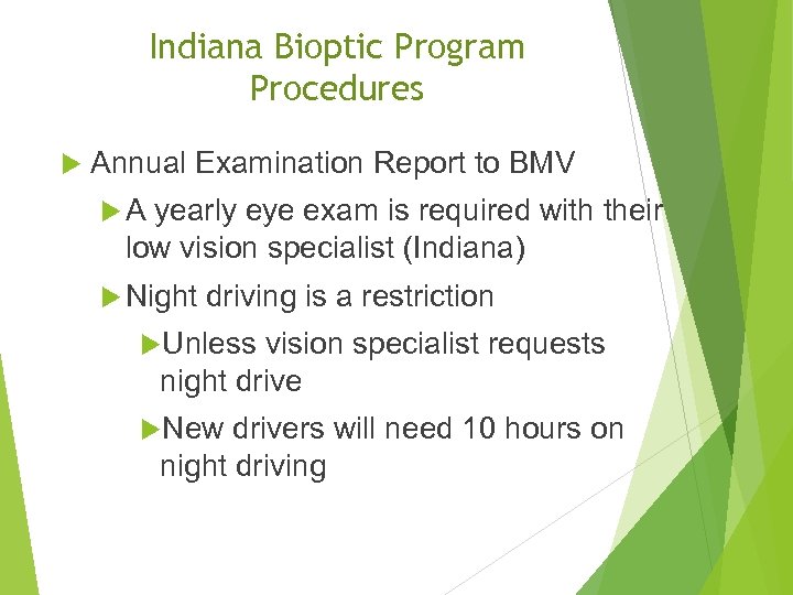 Indiana Bioptic Program Procedures Annual Examination Report to BMV A yearly eye exam is